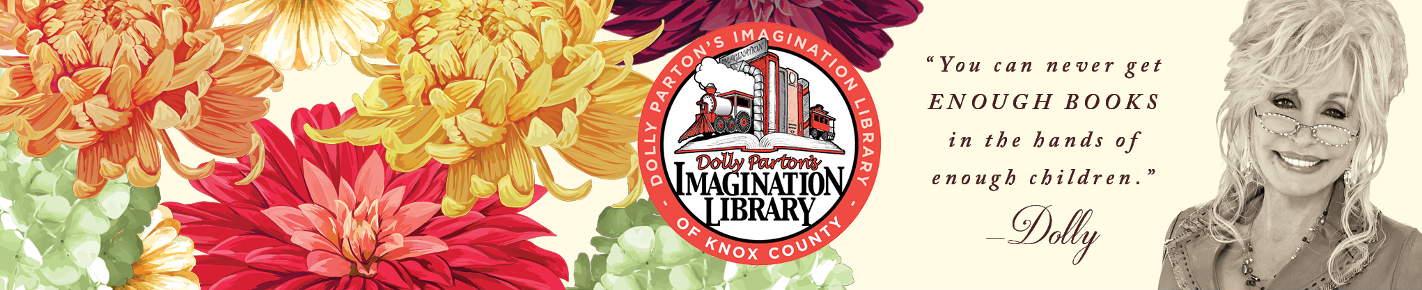 Imagination Library with photo of Dolly Parton - "You can never get enough books in the hands of enough children."
