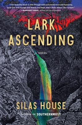 Cover art for Lark Ascending by Silas House