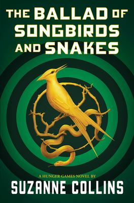 Cover art for A Ballad of Songbirds and Snakes by Suzanne Collins.