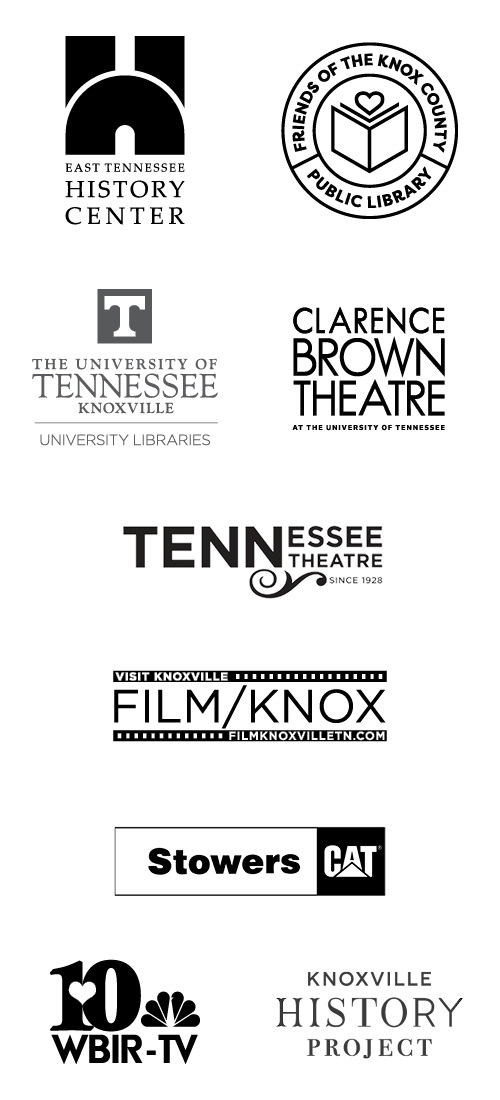 sponsor logo block East Tennessee History Center, University of Tennessee Knoxville University Libraries, Clarence Brown Theatre, Friends of the Knox County Public Library, Tennessee Theatre, Film/Knox, Stowers CAT, WBIR-TV, Knoxville History Project