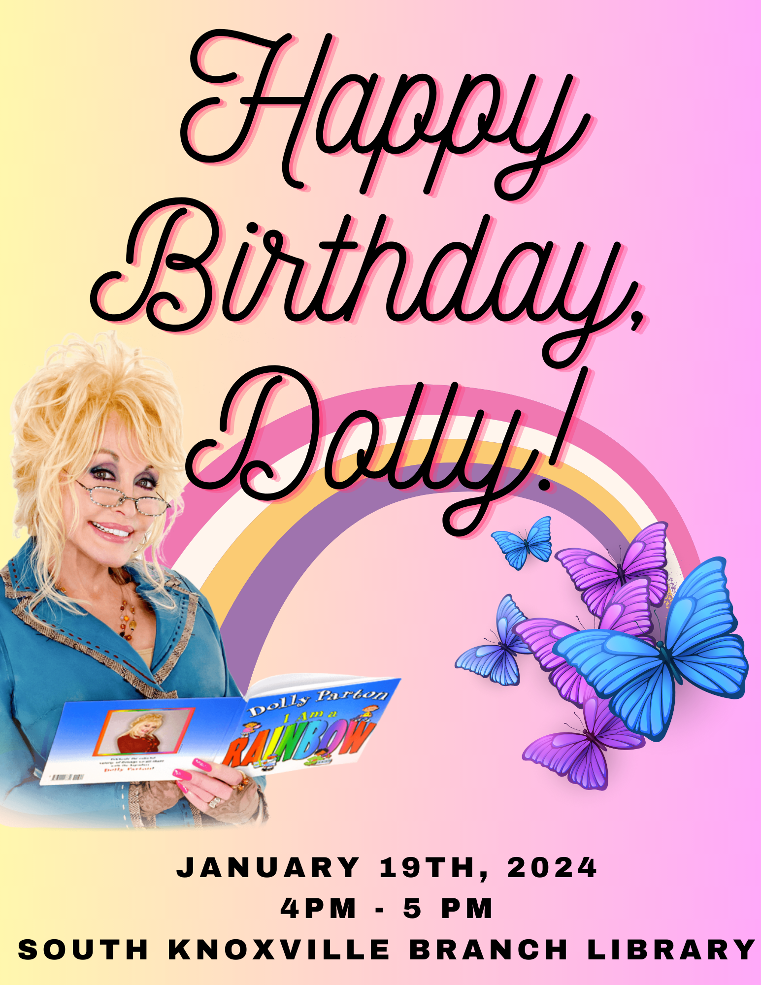 Happy Birthday, Dolly event flyer with Dolly Parton, a rainbow, butterflies, and location of event