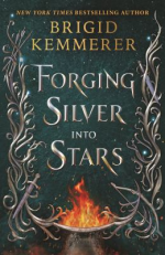 Cover art for Forging Silver Into Stars by Brigid Kemmerer.