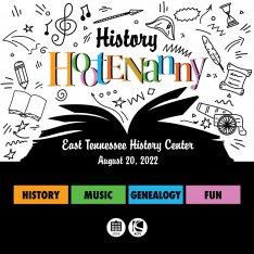 Colorful History Hootenanny Logo Reading "History Hootenanny; East Tennessee History Center; August 20, 2022; History, Music, Genealogy, Fun"