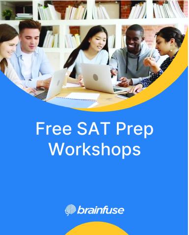 Free SAT Prep Workshops - Brainfuse