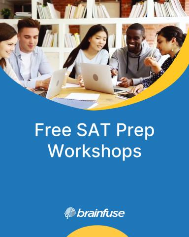 Free SAT Prep Workshops from Brainfuse