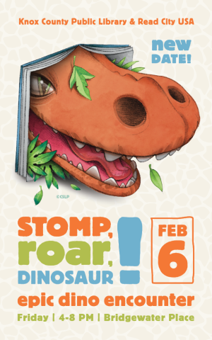 Stomp, Roar, Dinosaur! New Date: February 6 | Friday, 4-8 PM | Bridgewater Place