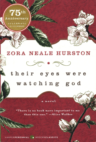 Their Eyes Were Watching God, by Zora Neale Hurston