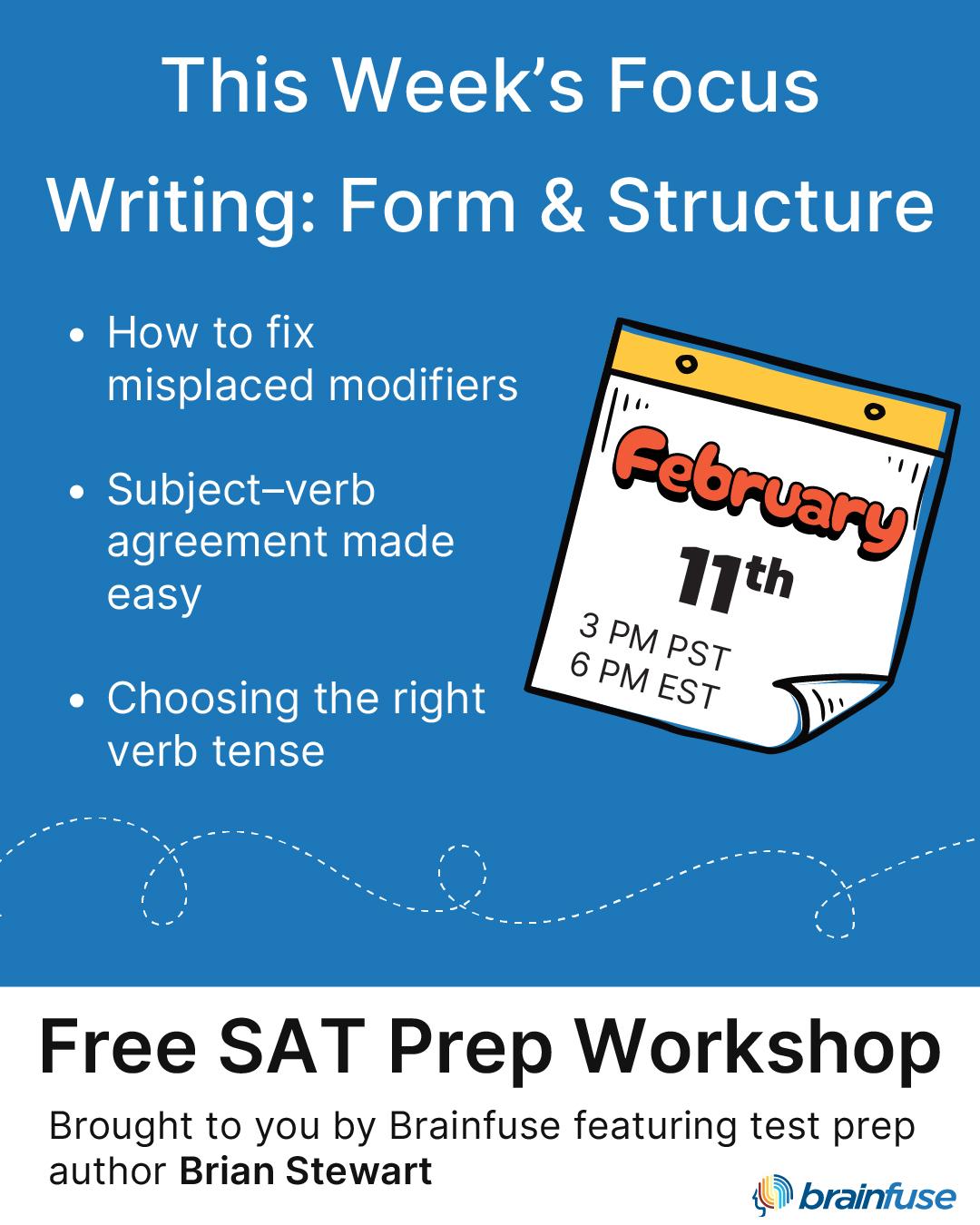 This week's focus: Writing: Form & Structure, Free SAT Prep Workshop