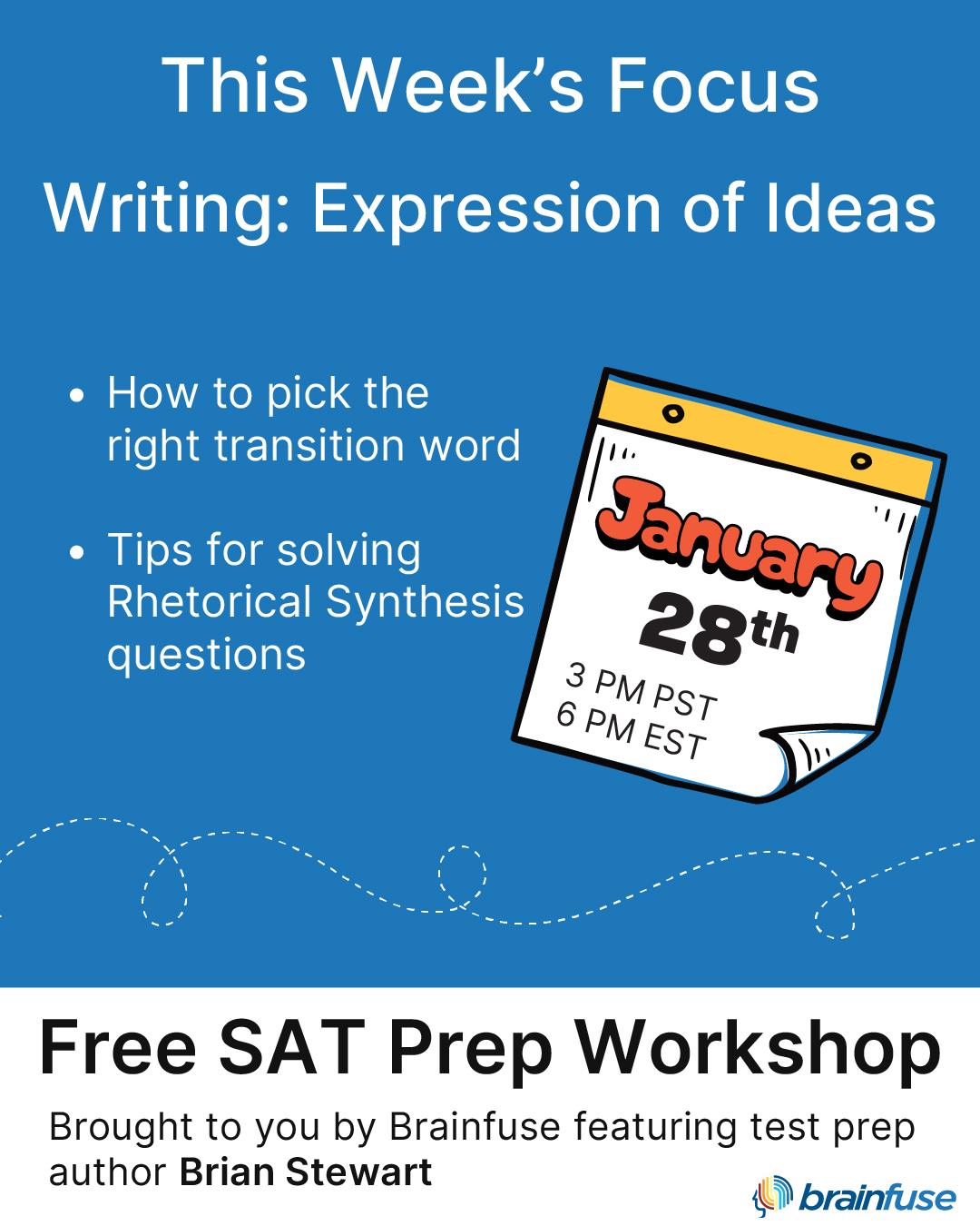 This week's focus: Writing: Expression of Ideas - Free SAT Prep Workshop