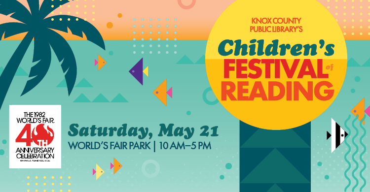 Knox County Public Library's Children's Festival of Reading, Saturday, May 21, World's Fair Park, 10am-5-pm, World's Fair 40th Anniversary Celebration